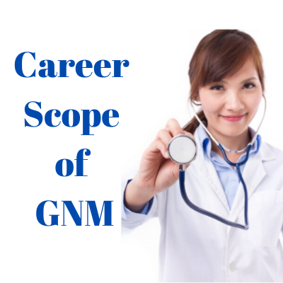 GNM Nursing: Full Form, Course Details, Eligibility, Fees, Scholarships ...