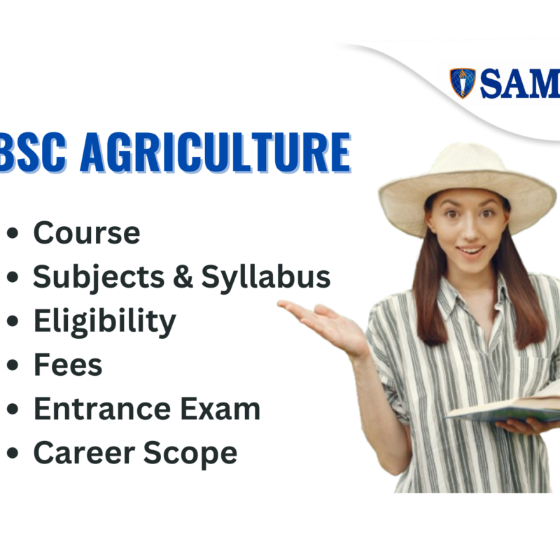 BSc Agriculture Course, Eligibility, Subjects & Syllabus, Exams, Jobs, Fees, Scope, Top Colleges & Salary