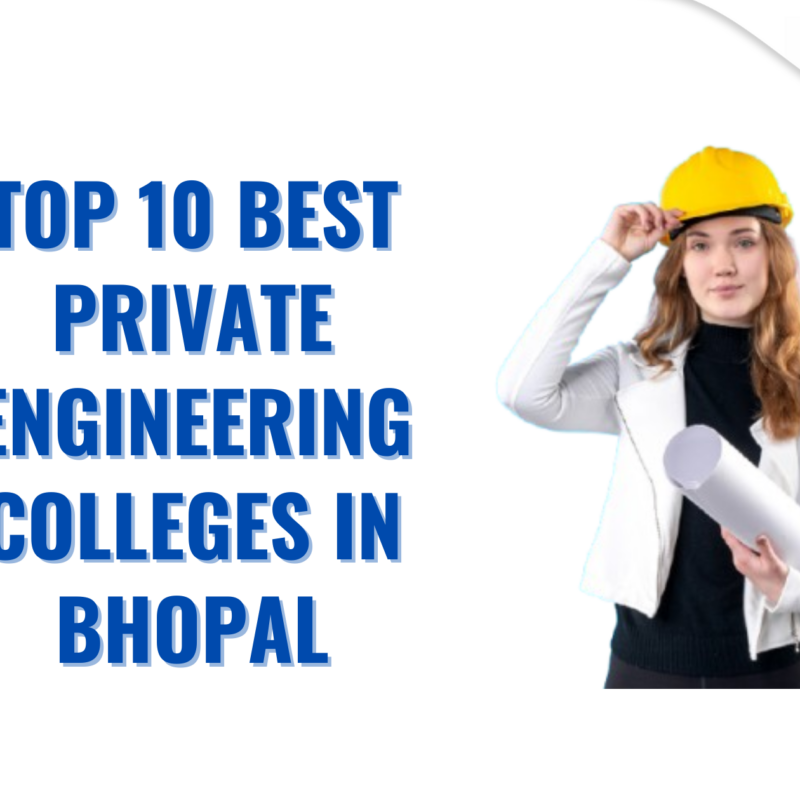 Top 10 Best Private Engineering Colleges in Bhopal