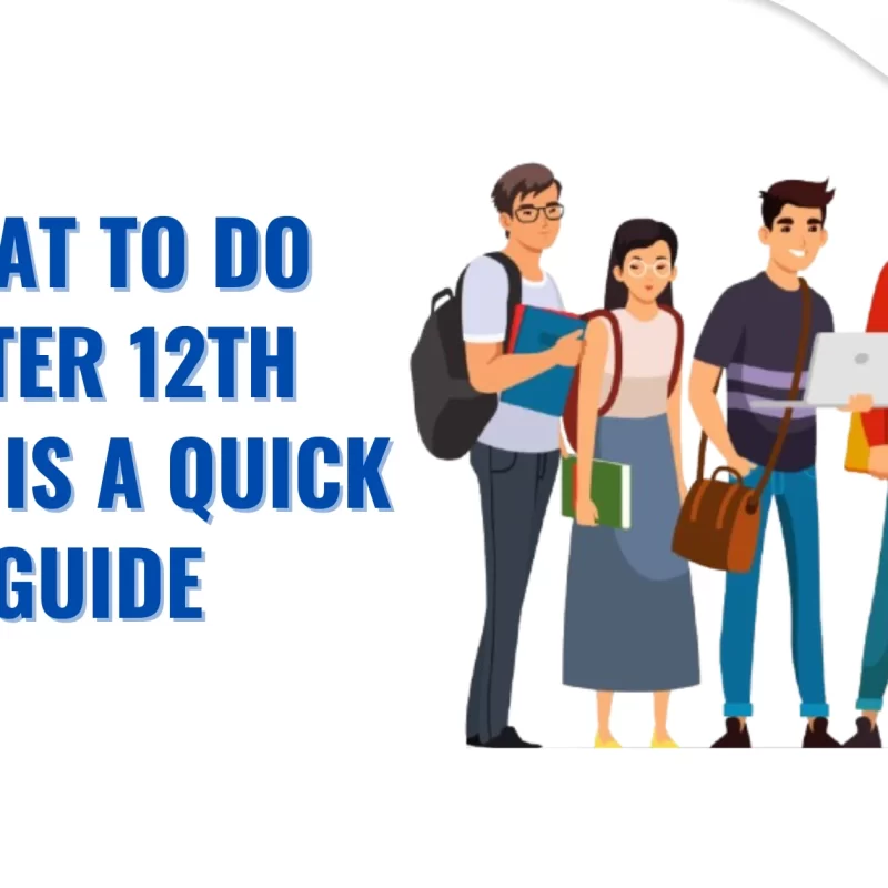 What To Do After 12th Here Is A Quick Guide