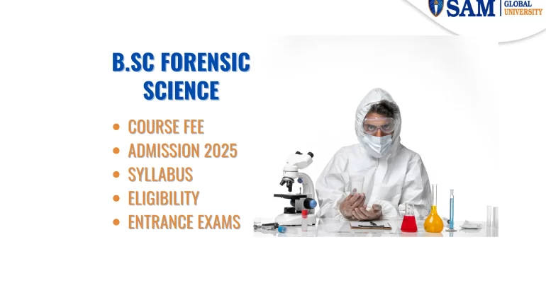 B.Sc Forensic Science Course Fee, Admission 2025, Syllabus, Top Colleges, Eligibility,