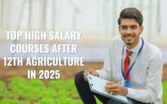 Top High Salary Courses After 12th Agriculture in 2025