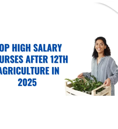 Top High Salary Courses After 12th Agriculture in 2025 Career, Scope & Salary Guide