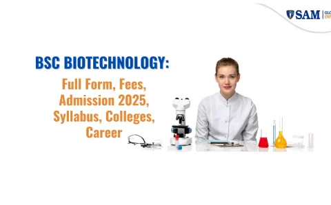 BSc Biotechnology Full Form, Fees, Admission 2025, Syllabus, Colleges, Career