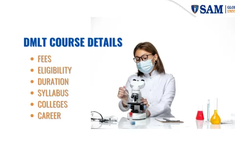 DMLT Course Details Full Form, Fees, Eligibility, Duration, Syllabus, Admission, Colleges and Career