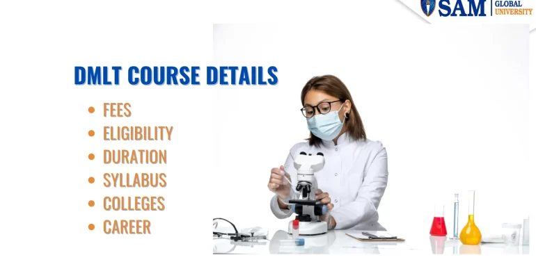 DMLT Course Details Full Form, Fees, Eligibility, Duration, Syllabus, Admission, Colleges and Career