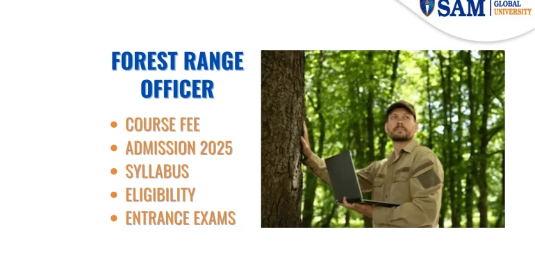 Forest Range Officer - Course Fee, Admission 2025, Syllabus, Eligibility, Entrance Exams, Career & Salary