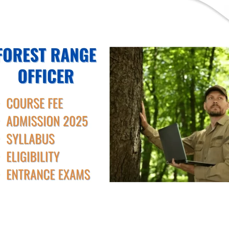 Forest Range Officer - Course Fee, Admission 2025, Syllabus, Eligibility, Entrance Exams, Career & Salary