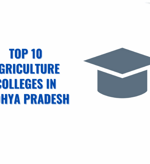 Top 10 Agriculture Colleges in Madhya Pradesh