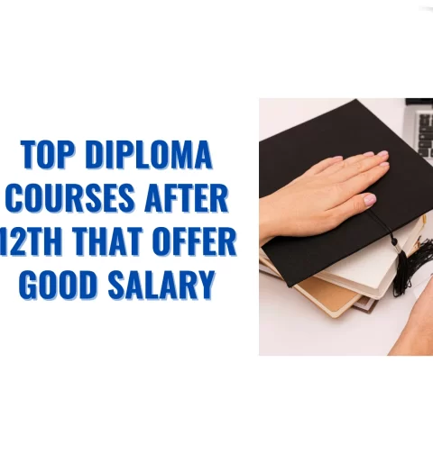 Top Diploma Courses After 12th That Offer Good Salary