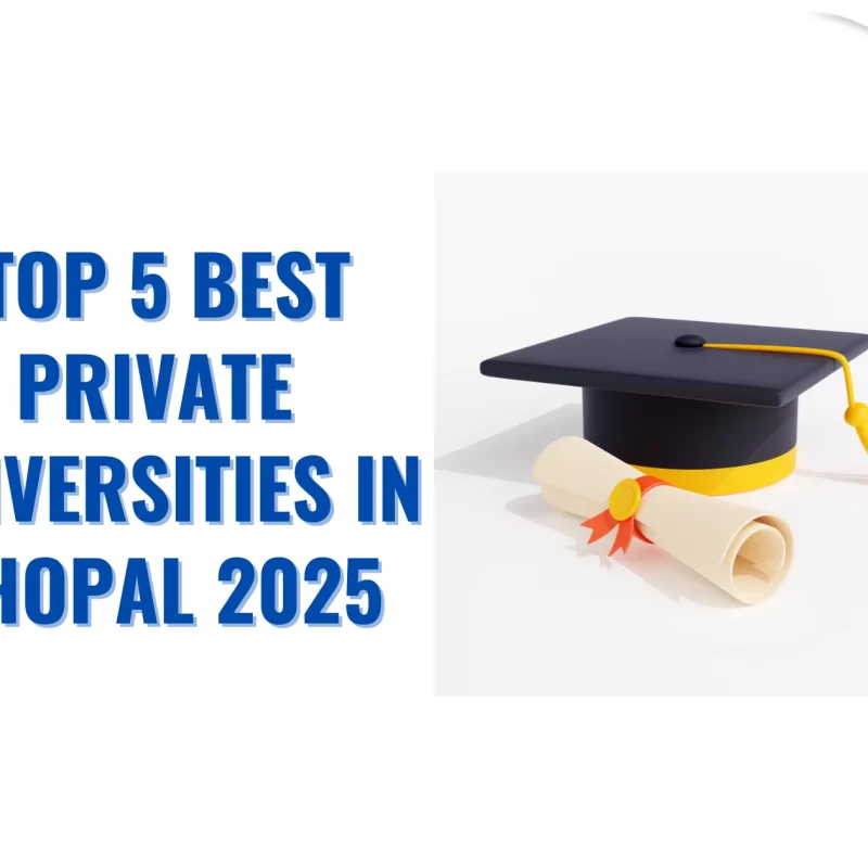 Top 5 Best Private Universities in Bhopal 2025