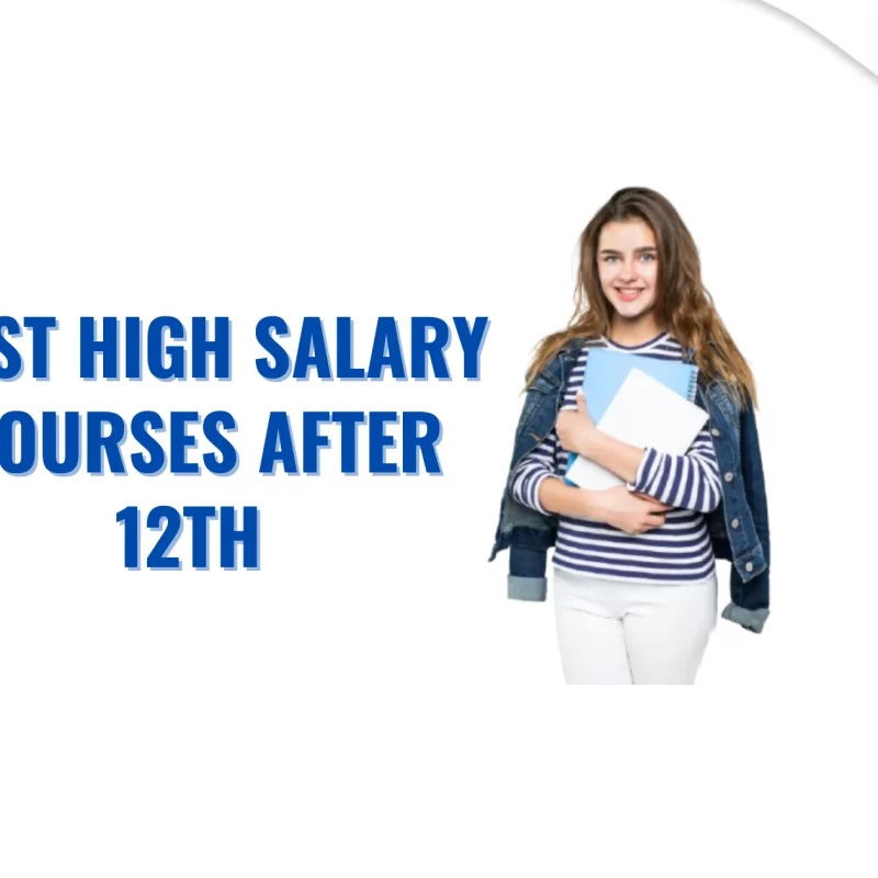 Top 40 Best High Salary Courses After 12th – Stream Wise