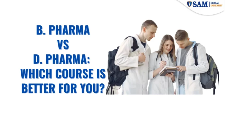 B. Pharma vs D. Pharma Which Course is Better for You