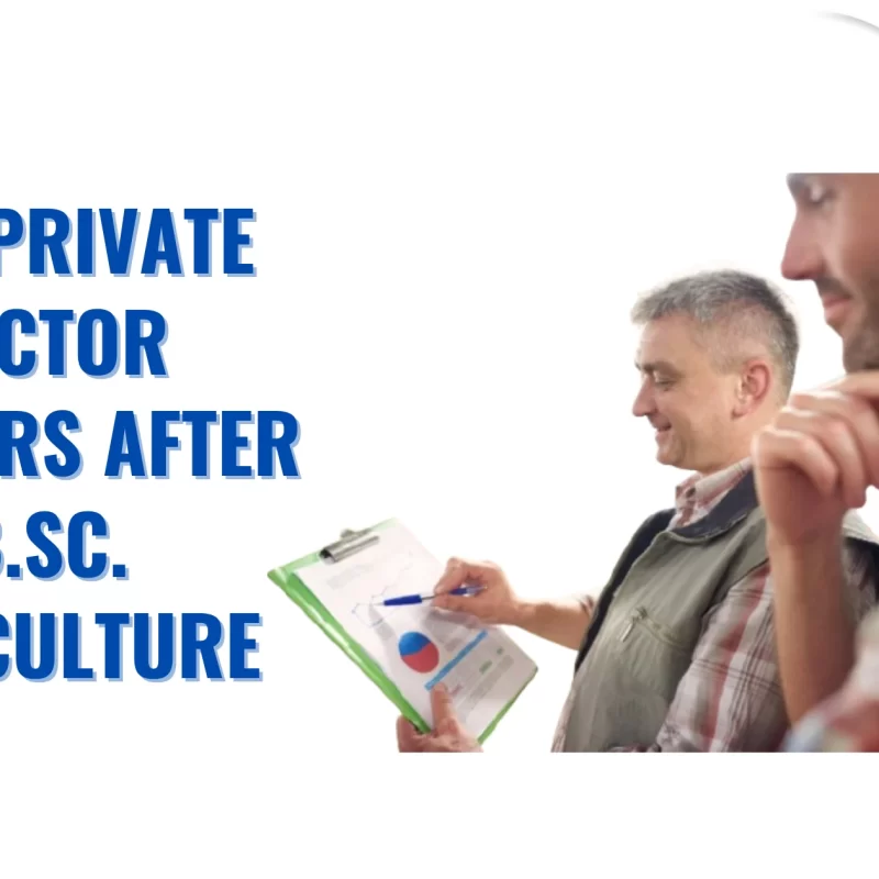 Top Private Sector Careers after B.Sc. Agriculture