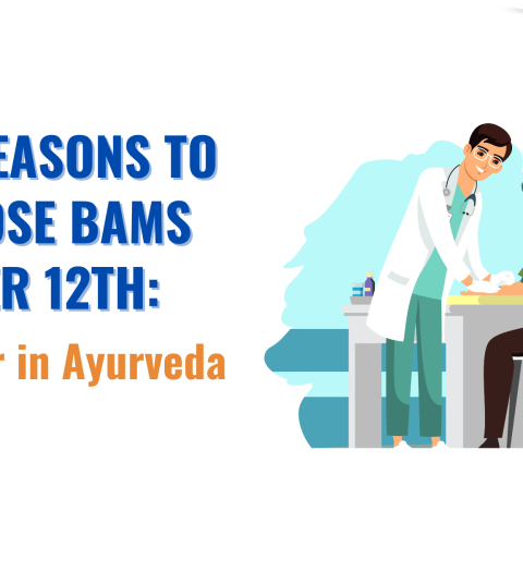 Top Reasons to Choose BAMS After 12th A Career in Ayurveda