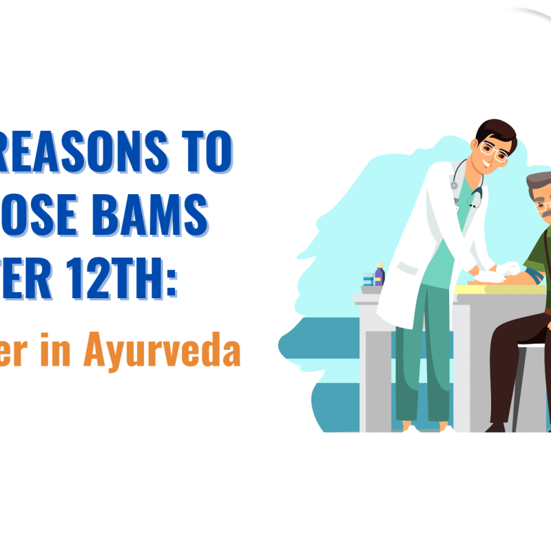 Top Reasons to Choose BAMS After 12th A Career in Ayurveda