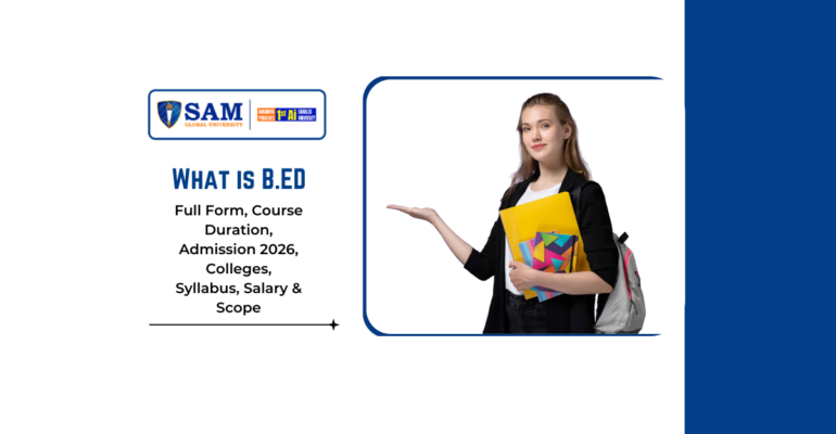 What is B.Ed: Full Form, Course Duration, Admission 2026, Colleges, Syllabus, Salary & Scope