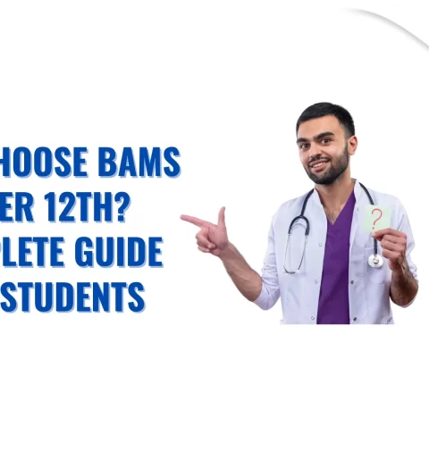 Why Choose BAMS After 12th Complete Guide for Students