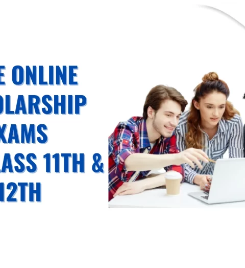 Free Online Scholarship Exams for Class 11th & 12th