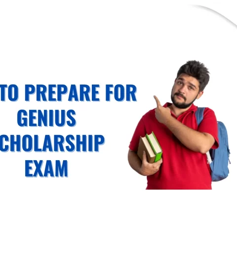 How to Prepare for Genius Scholarship Exam While Studying for Class 11th & 12th