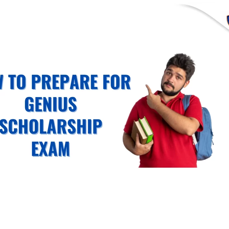 How to Prepare for Genius Scholarship Exam While Studying for Class 11th & 12th