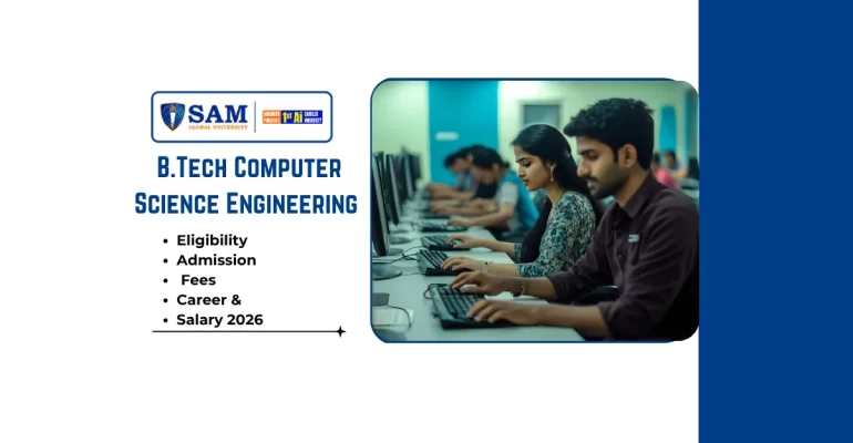 B.Tech Computer Science Engineering (CSE) Course Details, Eligibility, Admission, Fees, Career & Salary 2026-27