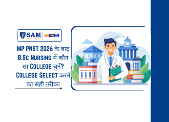 MP PNST 2026 के बाद B.Sc Nursing में कौन सा College चुनें College Select करने का सही तरीका