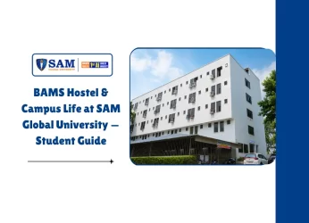 BAMS Hostel & Campus Life at SAM Global University — Student Guide
