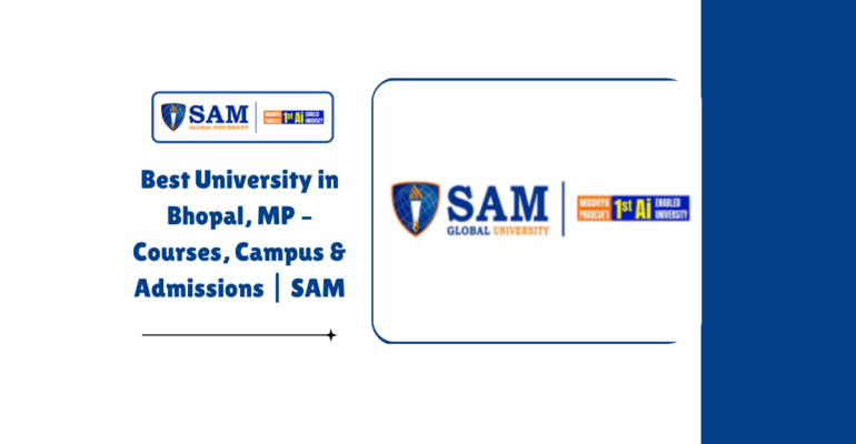 Best University in Bhopal, MP – Courses, Campus & Admissions SAM