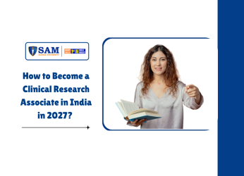 How to Become a Clinical Research Associate in India in 2027